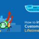 How to increase Customer Lifetime Value?