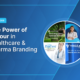 The Power of Color in Healthcare Branding